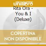 Rita Ora - You & I (Deluxe) cd
