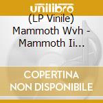 (LP Vinile) Mammoth Wvh - Mammoth Ii (Indie Exclusive Yellow Vinyl) lp vinile