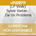 (LP Vinile) Sylvie Vartan - J'ai Un Probleme vinile