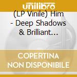 (LP Vinile) Him - Deep Shadows & Brilliant Highlights vinile