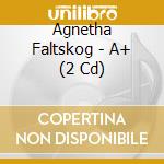 Agnetha Faltskog - A+ (2 Cd) cd