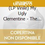 (LP Vinile) My Ugly Clementine - The Good Life lp vinile