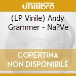 (LP Vinile) Andy Grammer - Na?Ve vinile