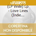 (LP Vinile) Lp - Love Lines (Indie Exclusive) (Fluo Green Vinyl) vinile