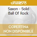 Saxon - Solid Ball Of Rock cd