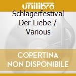 Schlagerfestival Der Liebe / Various cd