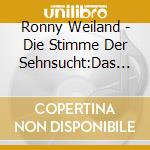 Ronny Weiland - Die Stimme Der Sehnsucht:Das Beste (2 Cd) cd