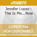 Jennifer Lopez - This Is Me...Now cd