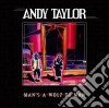 Andy Taylor - Man's A Wolf To Man cd