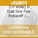 (LP Vinile) Il Etait Une Fois Polnareff / Various lp vinile