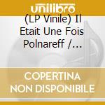 (LP Vinile) Il Etait Une Fois Polnareff / Various vinile