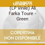 (LP Vinile) Ali Farka Toure - Green vinile