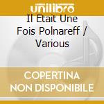 Il Etait Une Fois Polnareff / Various cd