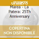 Marea - La Patera: 25Th Anniversary cd