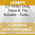 (LP Vinile) Dudu Tassa & The Kuwaitis - Dudu Tassa & The Kuwaitis vinile