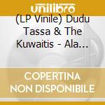 (LP Vinile) Dudu Tassa & The Kuwaitis - Ala Shawati vinile
