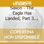 Saxon - The Eagle Has Landed, Part 3 (2 Cd) cd