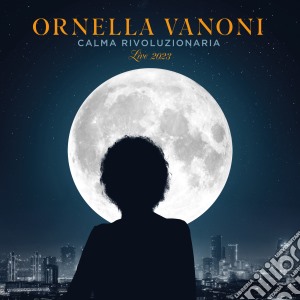 Ornella Vanoni - Calma Rivoluzionaria (Live 2023) cd musicale di Ornella Vanoni