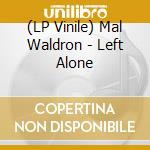 (LP Vinile) Mal Waldron - Left Alone vinile