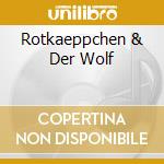 Rotkaeppchen & Der Wolf cd musicale