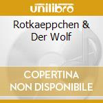 Rotkaeppchen & Der Wolf cd
