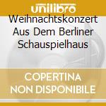 Weihnachtskonzert Aus Dem Berliner Schauspielhaus cd