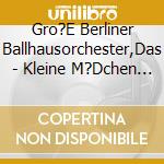 Gro?E Berliner Ballhausorchester,Das - Kleine M?Dchen M?Ssen Schlafen Gehn cd