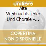 Alte Weihnachtslieder Und Chorale - Musik Zur Christvesper cd
