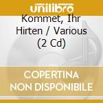 Kommet, Ihr Hirten / Various (2 Cd) cd musicale