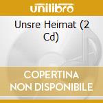 Unsre Heimat (2 Cd) cd