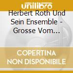 Herbert Roth Und Sein Ensemble - Grosse Vom Rennsteig cd