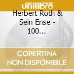 Herbert Roth & Sein Ense - 100 Heimatmelodien (4 Cd) cd musicale di Herbert Roth & Sein Ense