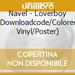 Navel - Loverboy (Downloadcode/Colored Vinyl/Poster) cd