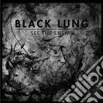 Black Lung - See The Enemy cd