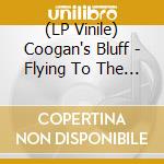 (LP Vinile) Coogan's Bluff - Flying To The Stars vinile