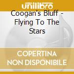 Coogan's Bluff - Flying To The Stars cd