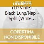 (LP Vinile) Black Lung/Nap - Split (White Vinyl+Mp3 Code) vinile