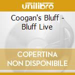 Coogan's Bluff - Bluff Live cd