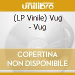 (LP Vinile) Vug - Vug vinile