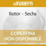 Rotor - Sechs cd