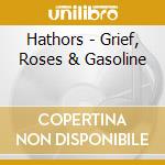 Hathors - Grief, Roses & Gasoline cd