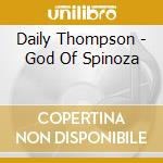 Daily Thompson - God Of Spinoza cd