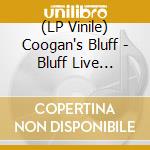 (LP Vinile) Coogan's Bluff - Bluff Live (Gatefold/Black/2Lp/Poster) vinile