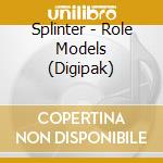 Splinter - Role Models (Digipak) cd
