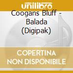 Coogans Bluff - Balada (Digipak) cd