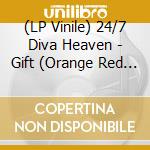 (LP Vinile) 24/7 Diva Heaven - Gift (Orange Red Vinyl) vinile
