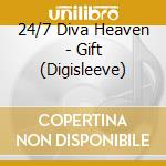 24/7 Diva Heaven - Gift (Digisleeve) cd