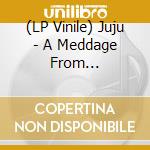 (LP Vinile) Juju - A Meddage From Mozambique vinile