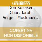 Don Kosaken Chor, Jaroff Serge - Moskauer Nachte (2 Cd) cd