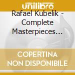 Rafael Kubelik - Complete Masterpieces (10 Cd) cd